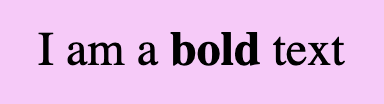 HTML formatting elements: An image showing a purple box with the sentence 'I am a bold text'. The word bold is formatted in bold.