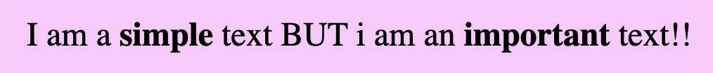 An image showing a pink box with the sentence 'I am a simple text BUT I am an important text'. The word simple is formatted in bold and the word important is formatted in strong.