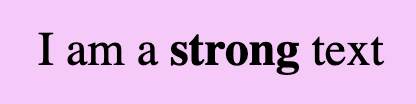 An image showing a purple box with the sentence 'I am a strong text'. The word strong is formatted in strong.