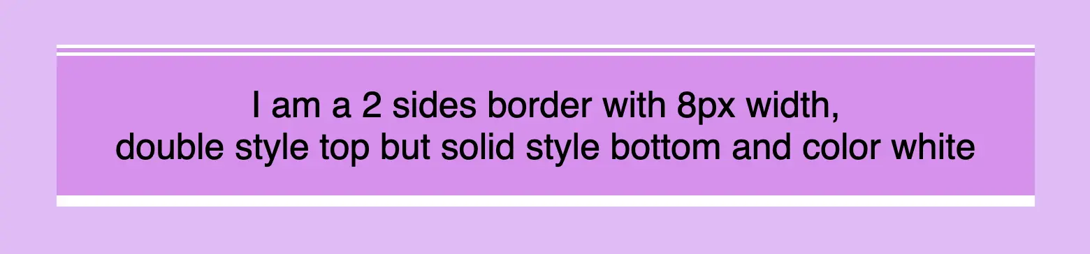 CSS border styles: This is an image that shows a box with 2 sides border, 8px width, double style top but solid style bottom and color white.