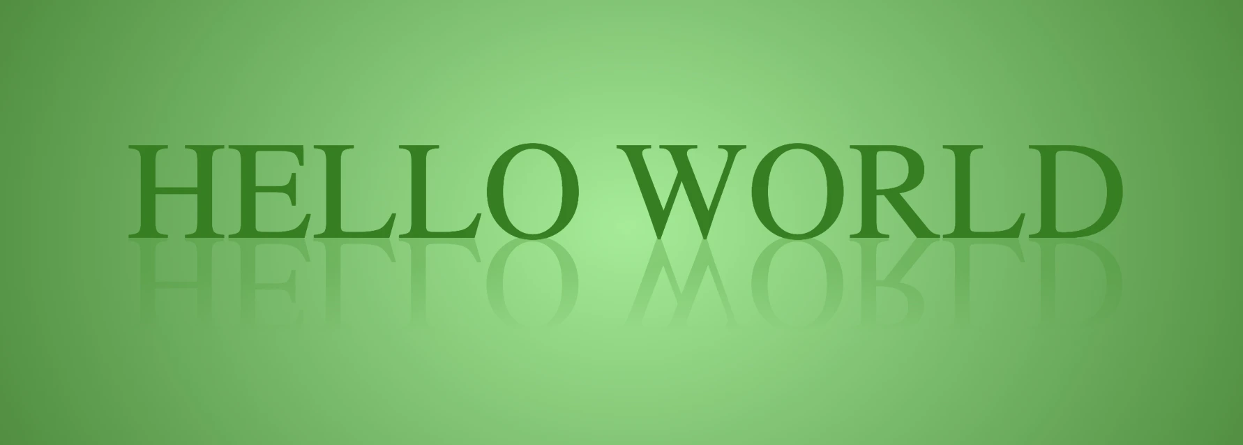 An image showing a radial-gradiant background. It has lightgreen color in the center and darkgreen as it spreads outward. It has a green text writing "HELLO WORLD" and the same text reflected below. They are perfectly centered.