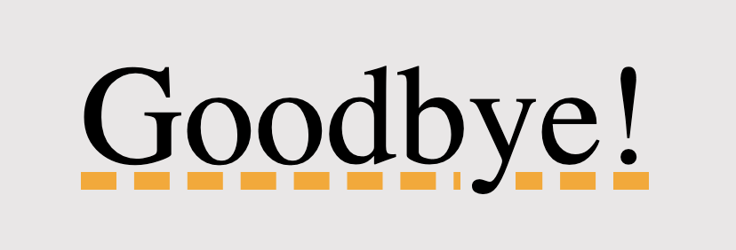 Text decoration CSS: An image showing showing the word 'Goodbye!' with the text-decoration: 10px dashed orange underline; CSS property.