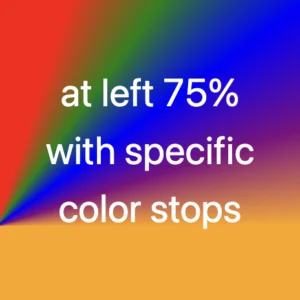 Conic gradient with many colors and specific color stops. The center is at the 75% of the left side of the square.