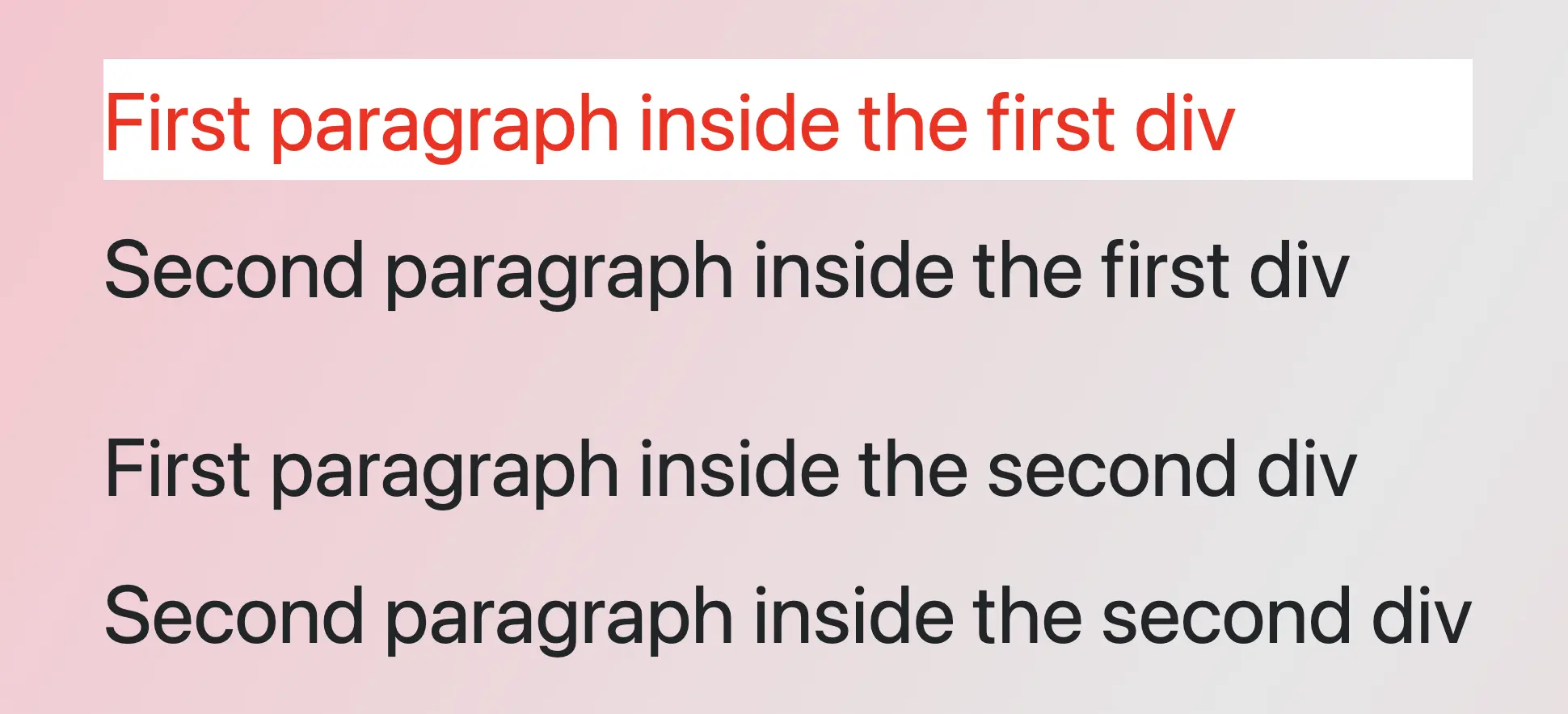 Four paragraphs colored black. The first paragraph is colored red with white background as we have set the 
first-child css selector.