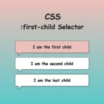 CSS first-child selector.