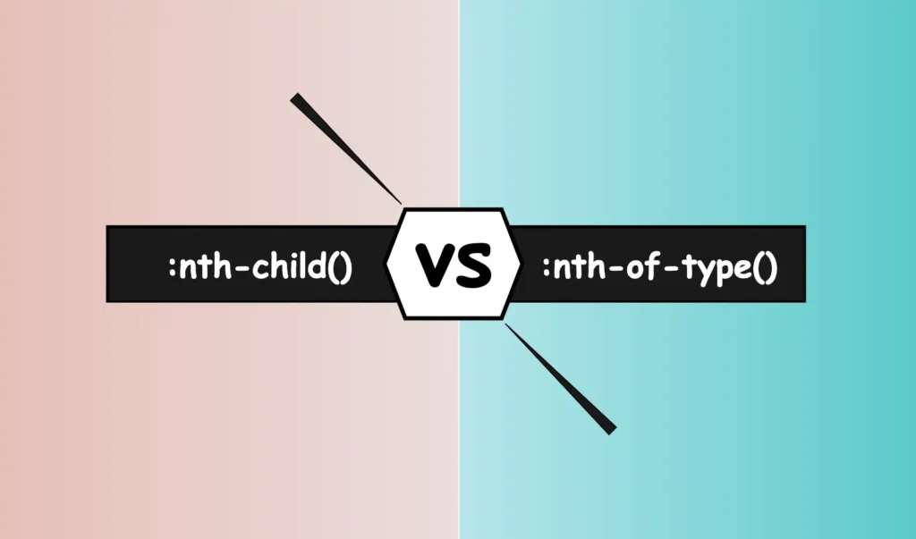 Image showing nth-child and nth-of-type selectors with vs between them.